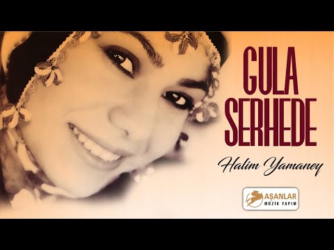 Gula Serhede - Halım Yamaney