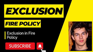 Fire Insurance Exclusions: What You Need To Know