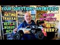 Your questions answered favourite rc beer hating traxxas selling my willy