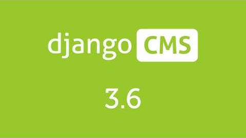 django CMS 3.6 - What