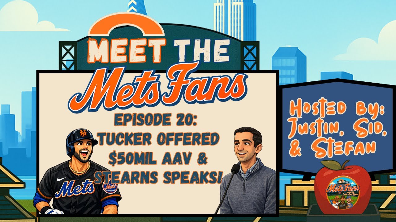 Episode 20: $50M AAV?! Mets Make Bold Offer To Kyle Tucker + Stearns Breaks His Silence