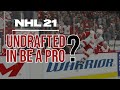 Can You Go UNDRAFTED In NHL 21 Be A Pro!?