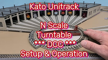 Kato Unitrack N Scale Turntable DCC Setup and Examples