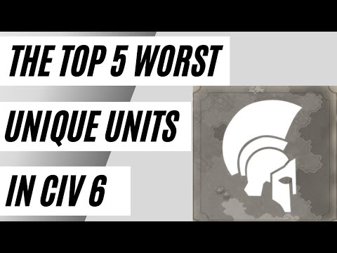 (Civ 6) The Top 5 WORST Unique Units In Civilization 6