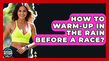 How To Warm-Up In The Rain Before A Race? - Running Beyond Limits