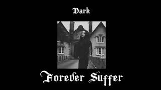 Dark - Forever Suffer (slowed + reverb)