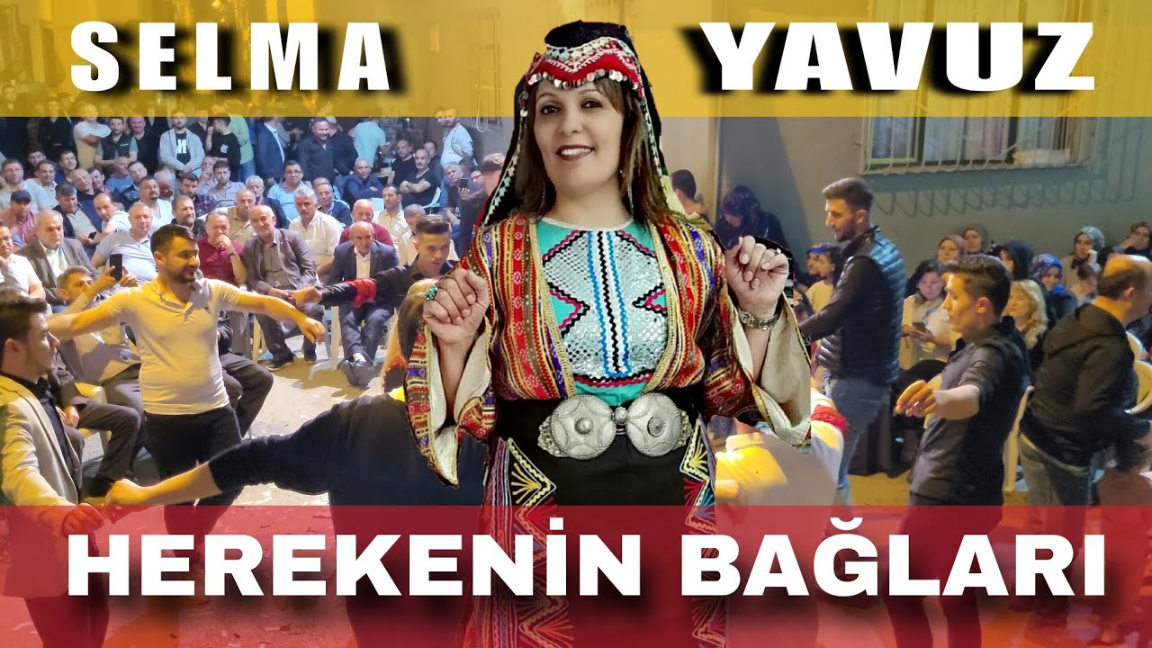 Selma YAVUZ  🎤  Herekenin bağları