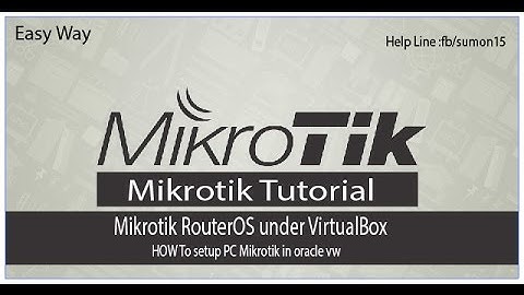 Mikrotik setup in Oracle vmware in pc base mikrotik free Bangla Tutorial Free