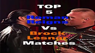ROMAN REIGNS VS BROCK LESNAR TOP 5 MATCHES (2015-2022) #wwe #wrestling