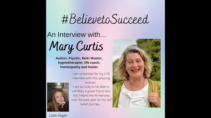Believe to Succeed   Interview with Mary Curtis