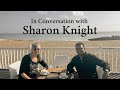 In Conversation with Sharon Knight