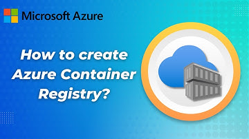 What is Azure Container Registry - How to create Azure Container Registry Tutorial | Whizlabs