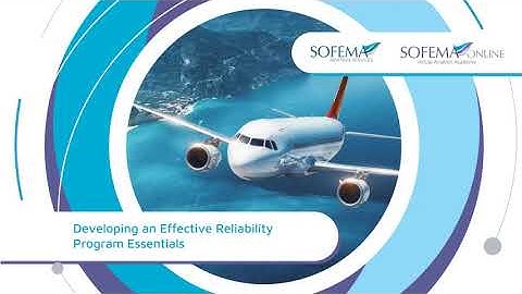 Developing an Effective Reliability Program Essentials Online Course Introduction - Sofema Online