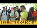 5 Destroyers of Society | Shamsi