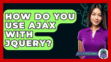 How Do You Use AJAX With JQuery? - Next LVL Programming