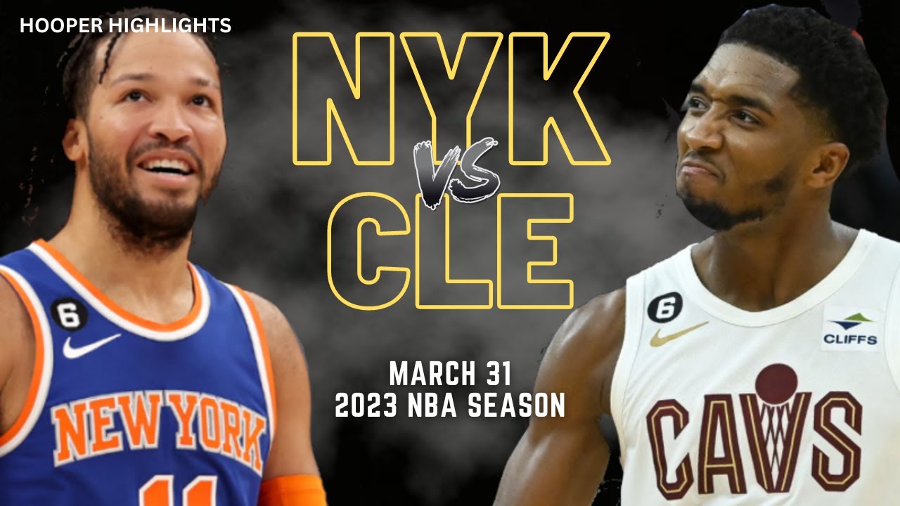 New York Knicks vs Cleveland Cavaliers Full Game Highlights | Mar 31 | 2023 NBA Season