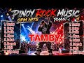 🔥TAMBY🔥🤘 OPM PINOY ROCK MUSIC HITS SONG PLAYLIST 🤘🎸