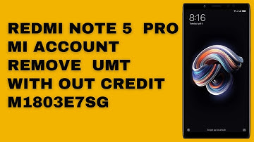 m1803e7sg mi account remove umt ||redmi note 5 pro mi account remove file ||Redmi note 5 pro Mi Acco