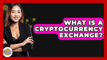 What Is a Cryptocurrency Exchange? - CryptoBasics360.com
