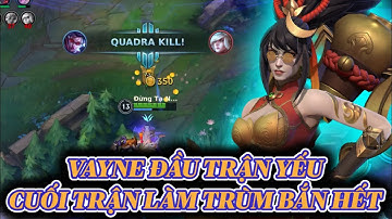 [LMHT:Tốc Chiến] VAYNE xạ thủ yếu đầu trận nhưng cuối trận làm trùm bắn quá khoẻ