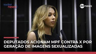 Deputados acionam MPF contra rede social X por edicao de imagens sexualizadas vi