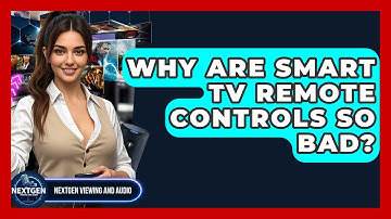 Why Are Smart TV Remote Controls So Bad? - NextGen Viewing and Audio