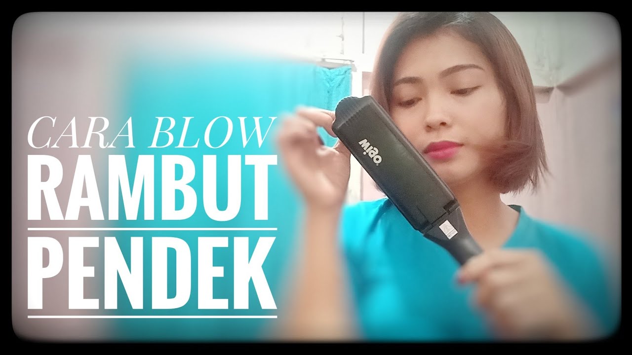 Cara blow  rambut  pendek  YouTube