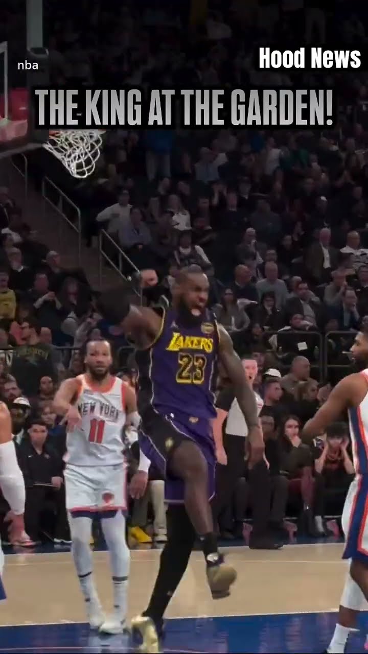 THE KING AT THE GARDEN #hoodnews #kingjames #madisonsquaregarden #knicks #basketball #trending #how
