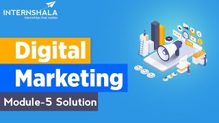 Internshala Digital Marketing Module 5 Test Solution |Internshala Digital Marketing Course Answers