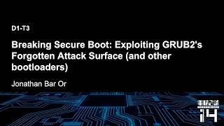 SECCON14 電脳会議:Breaking Secure Boot: Exploiting GRUB2's Forgotten Attack Surface (and other bootloade