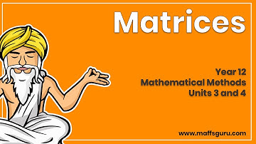 Matrices | Methods 3 and 4  | Year 12 Maths | Preview | MaffsGuru