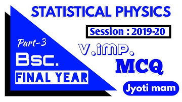 Statistical Physics MCQ || Part-3 || Bsc final year Physics || Jyoti Physics Tutorial ||
