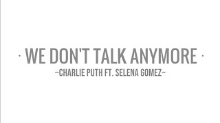 Charlie Puth - We Don't Talk Anymore (lyrics video) Ft. Selena Gomez