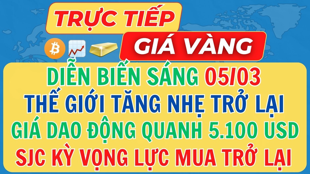 🔴Trực Tiếp Giá Vàng Sáng 05/03/2026 - Giá Vàng 9999 SJC Vàng Thế Giới Mới Nhất #giavang #sjc #9999