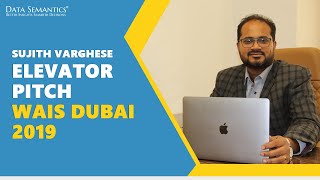 Sujith Varghese  Elevator Pitch WAIS Dubai 2019