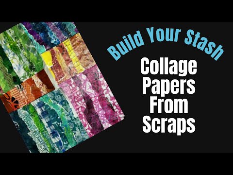 TURN SCRAPS INTO COLLAGE PAPERS - Mixed Media Art Journal -BUILD YOUR STASH