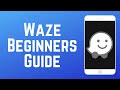 How to Use Waze Beginners' Guide