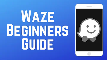 How to Use Waze Beginners' Guide 2024