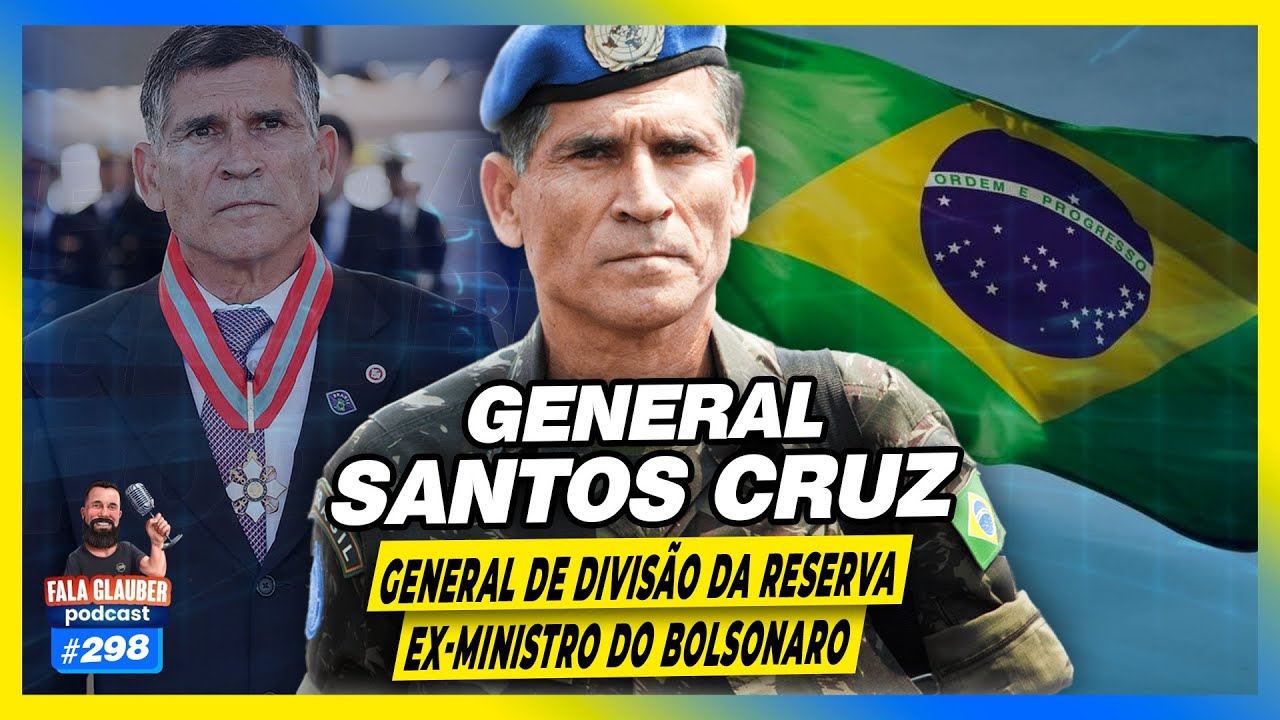 GENERAL SANTOS CRUZ - Fala Glauber Podcast 