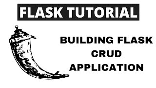 Python Flask Tutorial - Building Flask CRUD Application | CRUD Operations (Part 2 of 2)