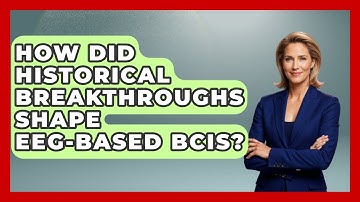How Did Historical Breakthroughs Shape EEG-based BCIs? - Neurotech Insight Pro