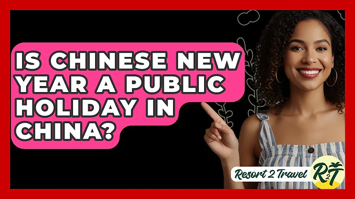 Is Chinese New Year A Public Holiday In China? - Resort 2 Travel