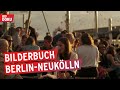 Berlin-Neukölln - der gegensätzlichste Stadtteil Berlins | Doku | Bilderbuch