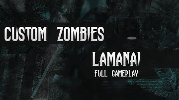 Custom Zombies | Lamanai - MOST INTENSE MAP EVER! (Full Gameplay)