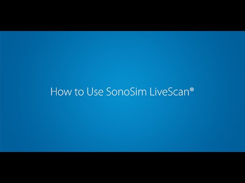 How to Use SonoSim LiveScan®