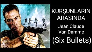 Kurşunların Arasında Į Six Bullets Į Orjinal Türkçe Dublaj Į Jean Claude Van Damme Į