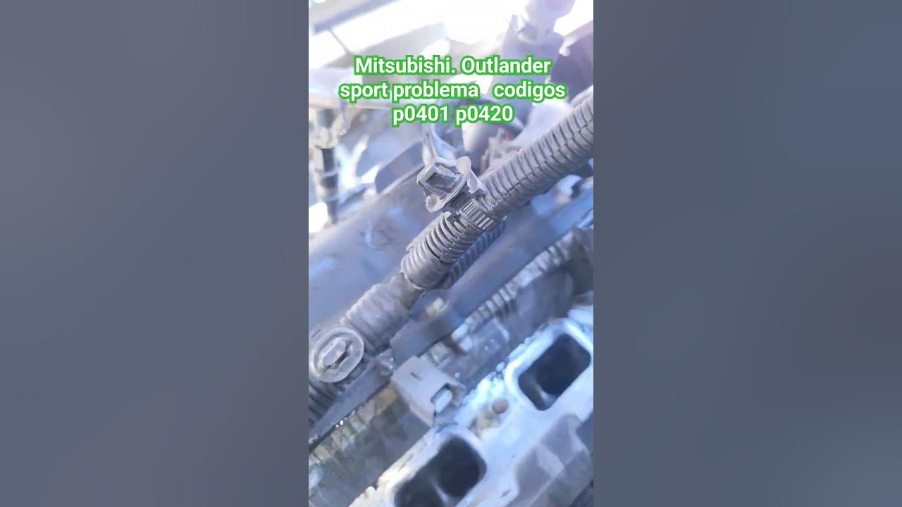 mitsubishi outlander como reparar codigo p0401 p0420 - YouTube