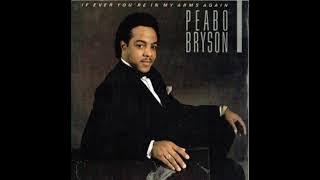 If Ever You're In My Arms Again - Peabo Bryson (1984) audio hq