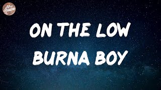 Burna Boy - On the Low (Lyrics)