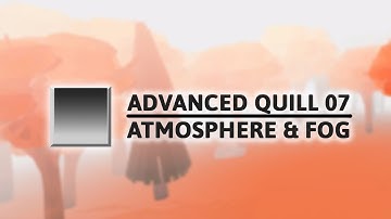 Advanced Quill - Atmosphere & Fog